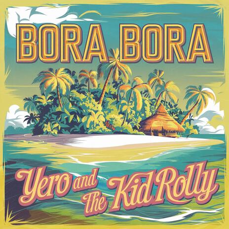 Bora Bora ft. The Kid Rolly | Boomplay Music