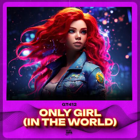 Only Girl (In The World) (Techno) ft. Glowave Town | Boomplay Music