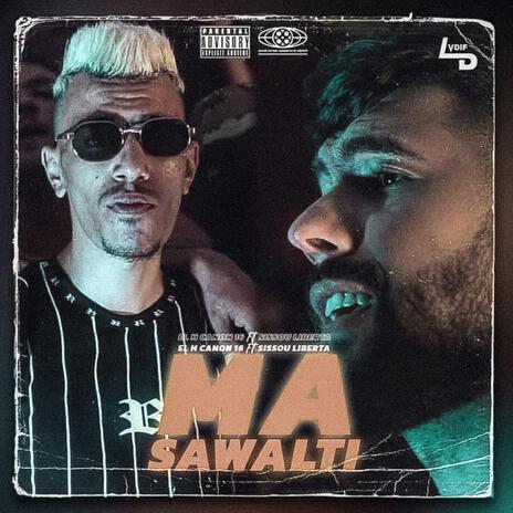 Ma Sawalti ft. Sissou Liberta | Boomplay Music