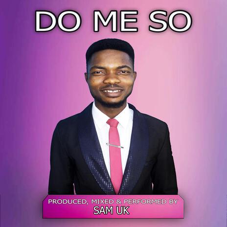 DO ME SO | Boomplay Music