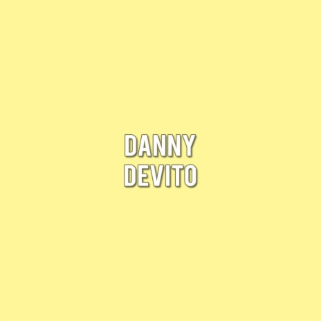 Danny Devito | Boomplay Music