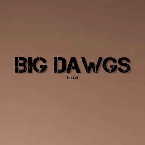 Big Dawgs | Boomplay Music