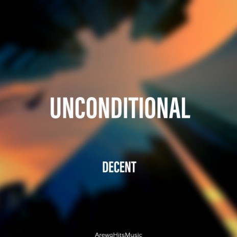 Decent (Unconditional) | Boomplay Music