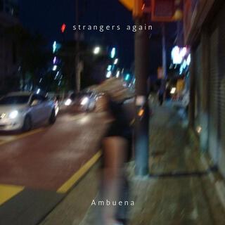 strangers again (voice memo) lyrics | Boomplay Music