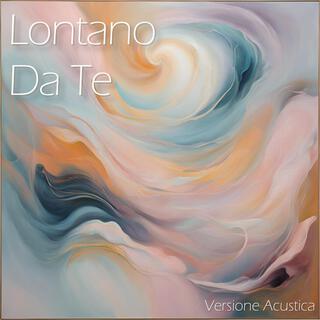 Lontano da te (Acoustic Version)