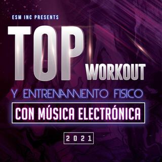 Top Workout & Entrenamiento Fisico con Música Electronica 2021