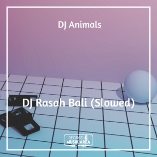 DJ Rasah Bali (Slowed)