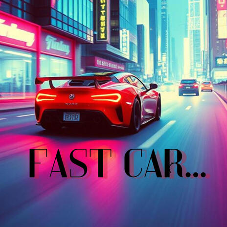 Fast Car