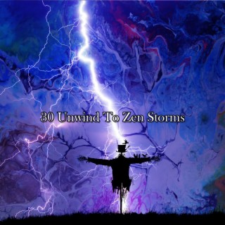 30 Unwind To Zen Storms