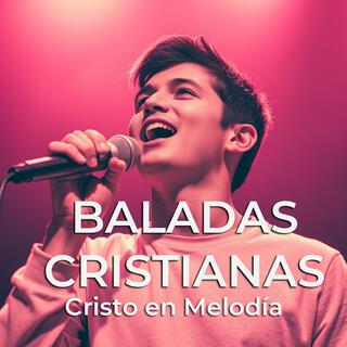 Baladas Cristianas: Cerca de Ti