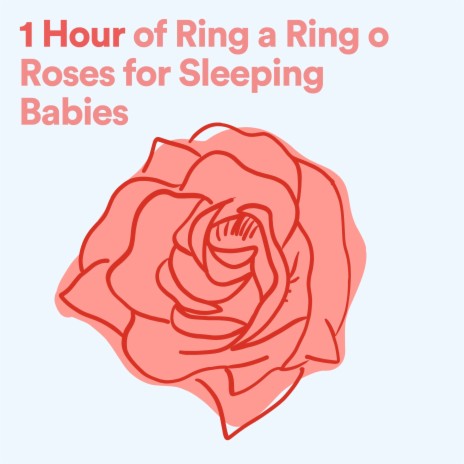 1 Hour of Ring a Ring o Roses for Sleeping Babies, Pt. 16 | Boomplay Music