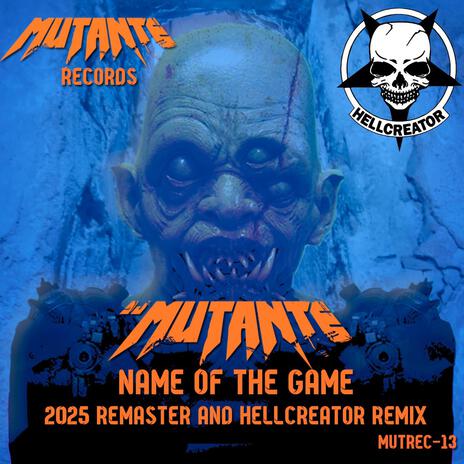 Name Of The Game (2025 Remaster) ft. Hellcreator | Boomplay Music