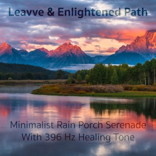 Minimalist Rain Porch Serenade with 396 Hz Healing Tone