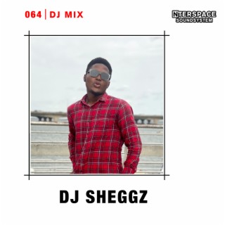 InterSpace 064: DJ Sheggz (DJ Mix)