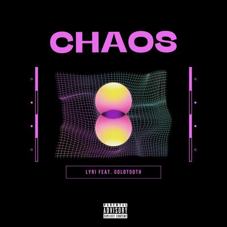 Chaos (feat. GoldTOOTH) | Boomplay Music