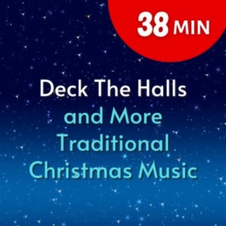 Deck The Halls and More Traditional Christmas Music