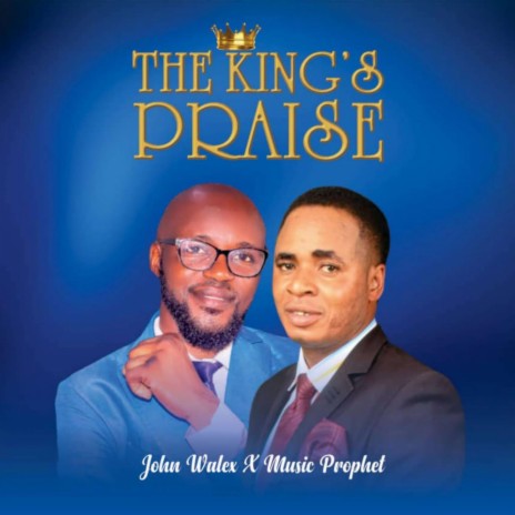 The King's Praise | Boomplay Music