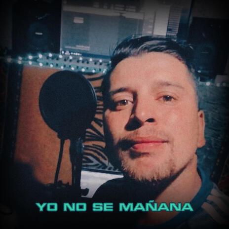 Yo no se mañana | Boomplay Music