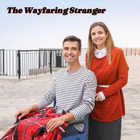 The Wayfaring Stranger | Boomplay Music