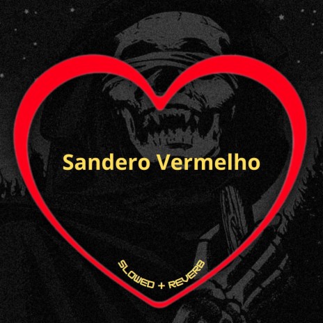 Sandero Vermelho 1.0 (Slowed + Reverb) ft. DJ Blakes, HBL, MC MN, Mc Danny & VITINHO DA MALVINA | Boomplay Music