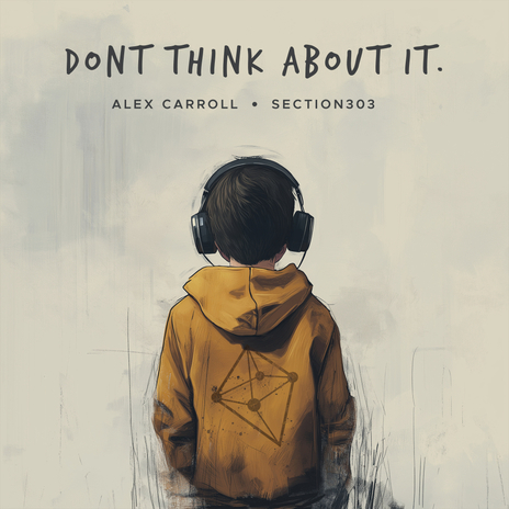 Don't Think About It ((Original Mix)) ft. Section303 | Boomplay Music