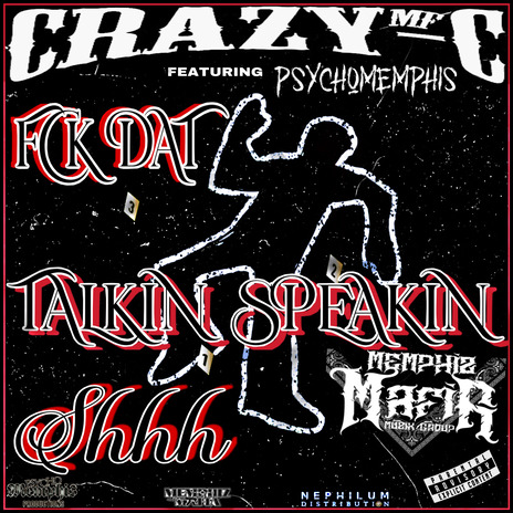 Fck Dat Talkin , Speakin Shhh ft. Psychomemphis