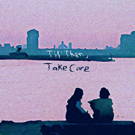 til then, take care (sped up) | Boomplay Music