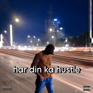 Har Din Ka Hustle