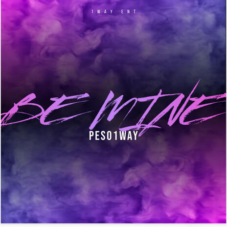 Be mine | Boomplay Music