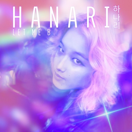 Let Me B ft. Hanari | Boomplay Music