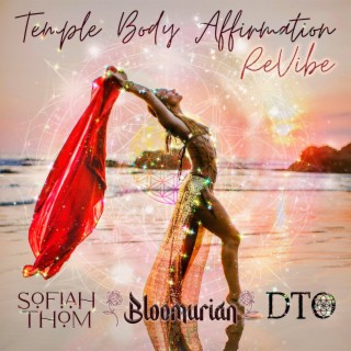 Temple Body Affirmation (Bloomurian ReVibe) ft. Sofiah Thom & Bloomurian lyrics | Boomplay Music