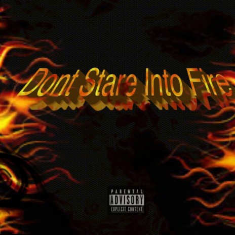 Dont Stare Into Fire | Boomplay Music