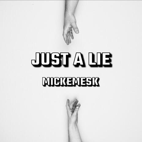 Just A Lie | Boomplay Music