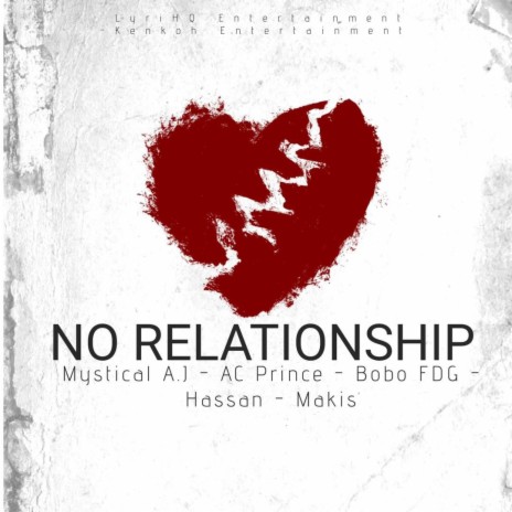 NO RELATIONSHIP ft. AC Prince, Bobo FDG, Hassan & Makis | Boomplay Music