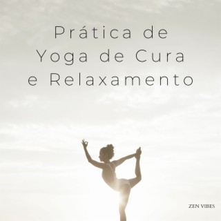 Prática de Yoga de Cura e Relaxamento (Sequência Loopável)