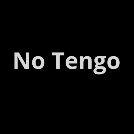 No Tengo | Boomplay Music