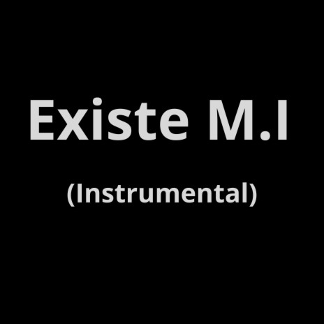 Existe M.I (Instrumental) | Boomplay Music