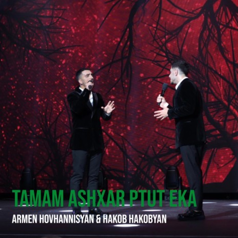 Tamam Ashxar Ptut Eka ft. Hakob Hakobyan | Boomplay Music