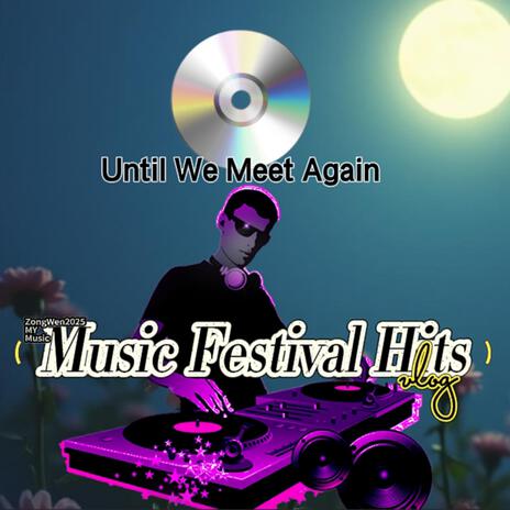 Until We Meet Again | Boomplay Music