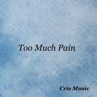 Too Much Pain