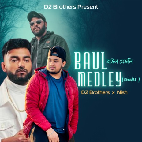 Baul Medley Remake ft. Nish | Boomplay Music