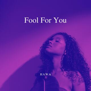 Fool For You