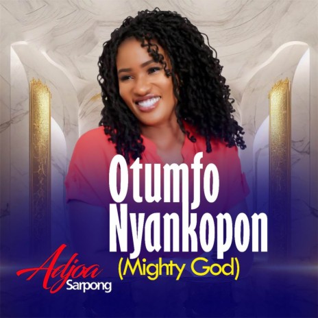 Otumfo Nyankopon (Mighty God)