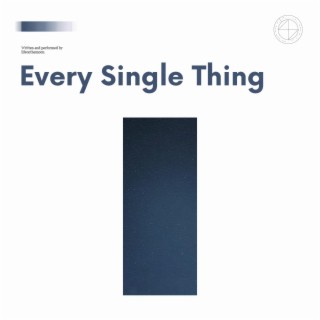 Every Single Thing lyrics | Boomplay Music