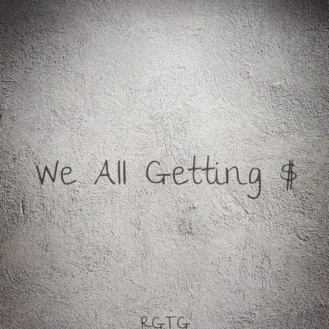 We All Getting $ | Boomplay Music