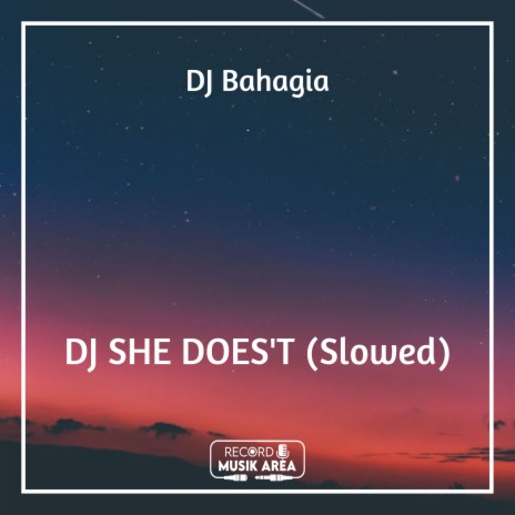 DJ SHE DOES'T (Slowed) ft. DJ Kapten Cantik, Adit Sparky, Dj TikTok Viral, TikTok FYP & Tik Tok Remixes