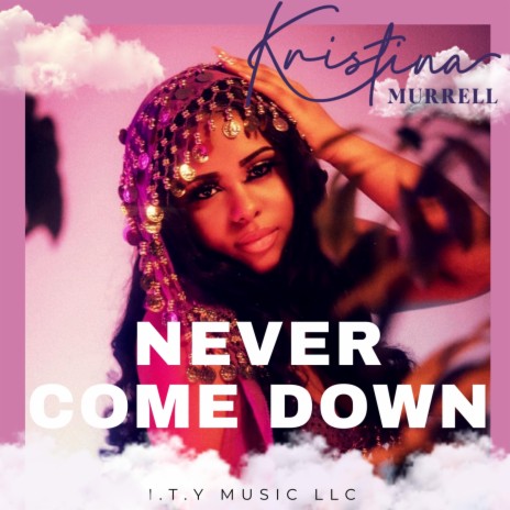 Never Come Down | Boomplay Music