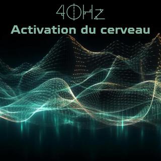 Concentration Intense et Amélioration de la Mémoire: Battements Binauraux à 40 Hz pour l'Activation du Cerveau