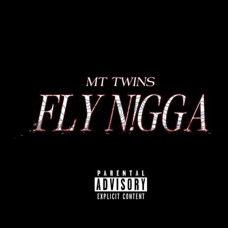 Fly Nigga | Boomplay Music