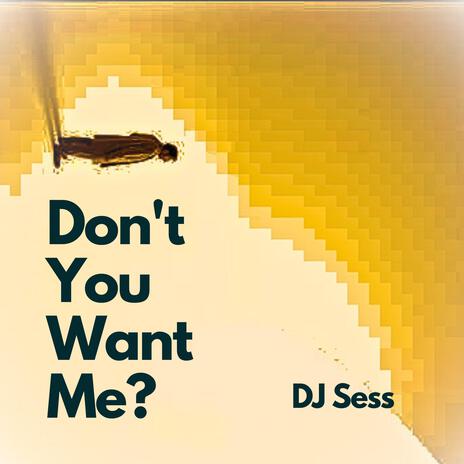 Don't You Want Me? (Original) | Boomplay Music